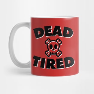 Dead Tired (Black & White) Mug